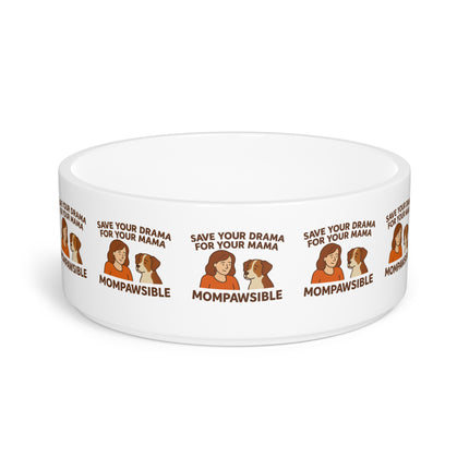 Pet Bowl — "MomPawsible" Save Your Drama For Your Mama Dog/Cat Bowl