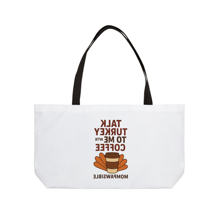Weekender Tote Bag — "Talk Turkey to Me After Coffee" Thanksgiving Coffee Tote