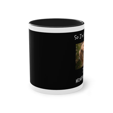 So I'm a Mom? Two-Tone Coffee Mug, Black and White, Dog Lover Gift, Funny Mug for Moms, Cute Pet Lover Mug, Coffee Cup for Mother's Day