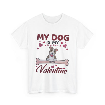 My Dog Is My Valentine T-Shirt — Cute Valentine’s Day Dog Lover Tee Printify