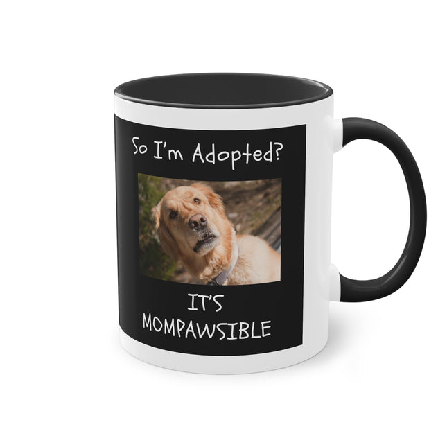 So I'm a Mom? Two-Tone Coffee Mug, Black and White, Dog Lover Gift, Funny Mug for Moms, Cute Pet Lover Mug, Coffee Cup for Mother's Day